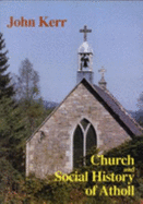 Church and Social History of Atholl