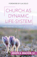 Church as Dynamic Life-System: Shared Ministries and Common Responsibilities