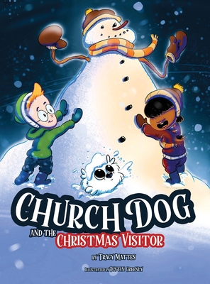 Church Dog and the Christmas Visitor - Mattes, Tracy
