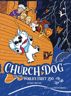 Church Dog and the World's First Zoo