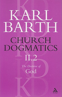 Church Dogmatics the Doctrine of God, Volume 2, Part2: The Election of God; The Command of God - Barth, Karl