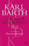 Church Dogmatics the Doctrine of Reconciliation, Volume 4, Part 2: Jesus Christ, the Servant as Lord - Barth, Karl