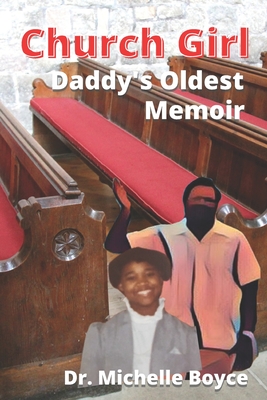 Church Girl, Daddy's Oldest Memoir - Boyce, Michelle