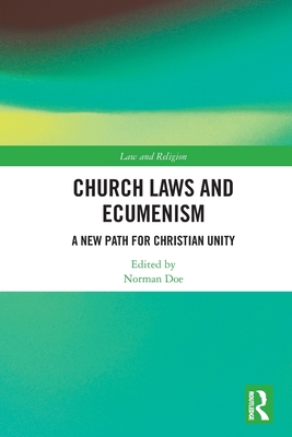 Church Laws and Ecumenism: A New Path for Christian Unity - Doe, Norman (Editor)
