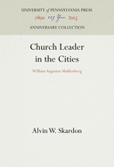 Church leader in the cities: William Augustus Muhlenberg