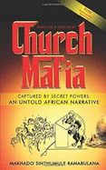 Church Mafia: Captured by Secret Powers: An Untold African Narrative