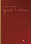 Church Missionary Gleaner. No. 1. January, 1843: Vol. III.