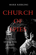 Church of Spies: The Pope's Secret War Against Hitler