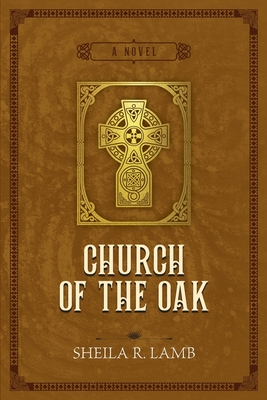 Church of the Oak - Lamb, Sheila R