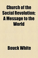 Church of the Social Revolution; A Message to the World