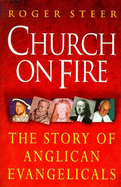 Church on Fire: The Story of Anglican Evangelicals