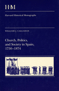 Church, Politics, and Society in Spain, 1750-1874