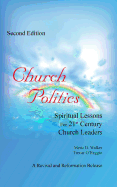 Church Politics: Spiritual Lessons For 21st Century Church Leaders