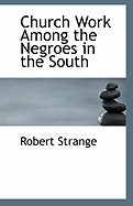 Church Work Among the Negroes in the South