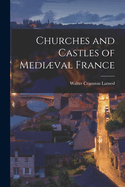 Churches and Castles of Medival France