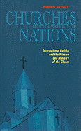 Churches in the World of Nations: International Politics and the Mission and Ministry of the Church