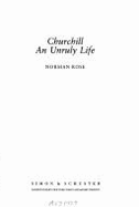 Churchill: An Unruly Life - Rose, Norman