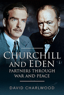 Churchill and Eden: Partners Through War and Peace
