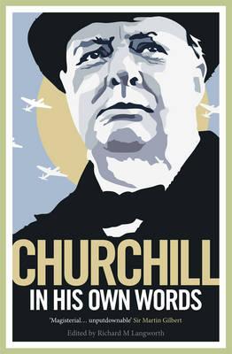 Churchill in His Own Words - Langworth, Richard M. (Editor), and Churchill, Winston S.