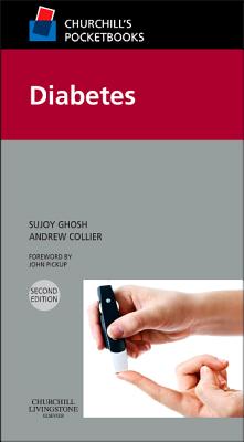 Churchill's Pocketbook of Diabetes - Ghosh, Sujoy, and Collier, Andrew, Professor, BSc, MD, and Pickup, John C. (Foreword by)