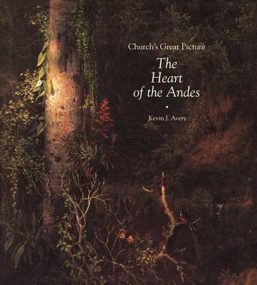 Church's Great Picture: The Heart of the Andes - Avery, Kevin J