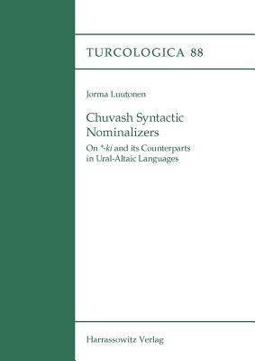 Chuvash Syntactic Nominalizers: On *-KI and Its Counterparts in Ural-Altaic Languages - Luutonen, Jorma