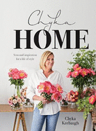 Chyka Home: Seasonal Inspiration for a Life of Style