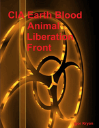 CIA Earth Blood: Animal Liberation Front