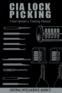 CIA Lock Picking: Field Operative Training Manual