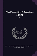 Ciba Foundation Colloquia on Ageing: 5