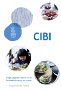 Cibi: Simple Japanese-inspired meals to share with family and friends