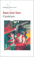 Cicatrices - Saer, Juan Jose