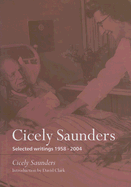 Cicely Saunders: Selected Writings 1958-2004
