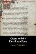 Cicero and the Early Latin Poets