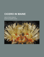 Cicero in Maine: And Other Essays