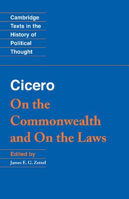 Cicero: On the Commonwealth and On the Laws - Cicero, Marcus Tullius, and Zetzel, James E. G. (Edited and translated by)