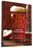 Cider Made Simple: All about Your New Favorite Drink