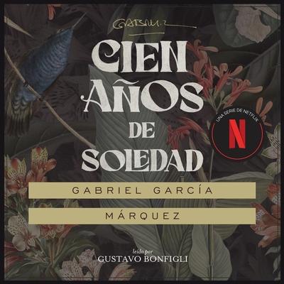 Cien Aos de Soledad Lib/E - Psy D, and Garca Mrquez, Gabriel, and Bonfigli, Gustavo (Read by)