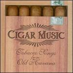 Cigar Music: Tobacco Songs from Old Havana