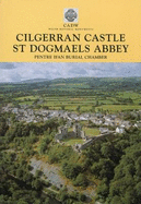 Cilgerran Castle, St Dogmaels Abbey, Pentre Ifan Burial Chamber - Hilling, John B., and Cadw: Welsh Historic Monuments