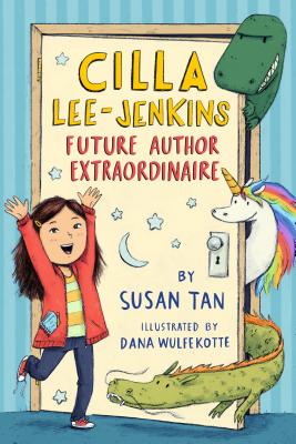 Cilla Lee-Jenkins: Future Author Extraordinaire - Tan, Susan