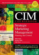 CIM Coursebook 02/03: Strategic Marketing Management: Planning and Control