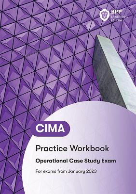 CIMA Operational E1, F1 & P1 Integrated Case Study: Practice Workbook - BPP Learning Media