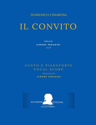 Cimarosa: Il Convito: (Riduzione Canto E Pianoforte - Vocal Score) - Livigni, Filippo, and Perugini, Simone (Editor), and Cimarosa, Domenico