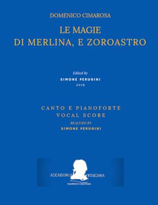 Cimarosa: Le Magie Di Merlina, E Zoroastro: (Canto E Pianoforte - Vocal Score) - Mililotti, Pasquale, and Perugini, Simone (Editor), and Cimarosa, Domenico