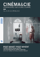 Cinma&Cie. International Film Studies Journal Vol. XVI, no. 26/27, Spring/Fall 2016: Post-what? Post-when? Thinking Moving Images Beyond the Post-Medium/Post-Cinema Condition