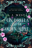 Cin d'Rella and the Golden Apple: Circle of the Rose Chronicles, Book 2