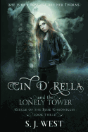 Cin d'Rella and the Lonely Tower: Circle of the Rose Chronicles, Book 3
