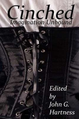 Cinched: Imagination Unbound - Hartness, John G, and Martin, Larry N, and Massey, Misty