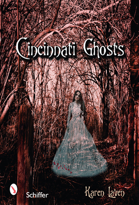 Cincinnati Ghosts - Laven, Karen